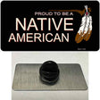 Proud To Be A Native American Novelty Metal Hat Pin