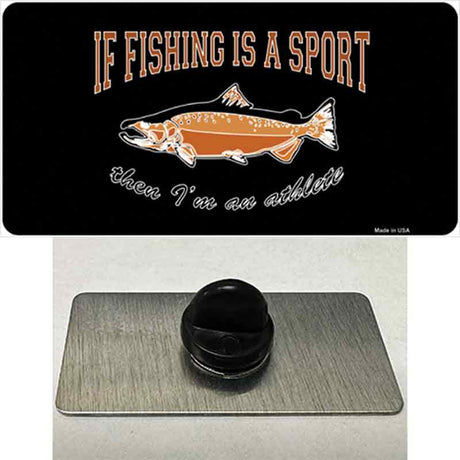 If Fishing Is A Sport Novelty Metal Hat Pin