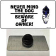 Never Mind Dog Beware Owner Novelty Metal Hat Pin