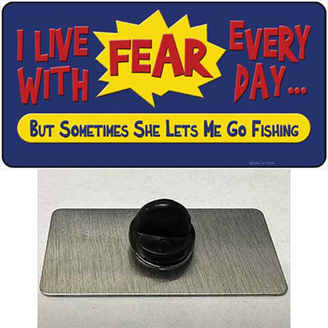 I Live With Fear Novelty Metal Hat Pin