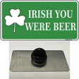 Irish You Were Beer Novelty Metal Hat Pin