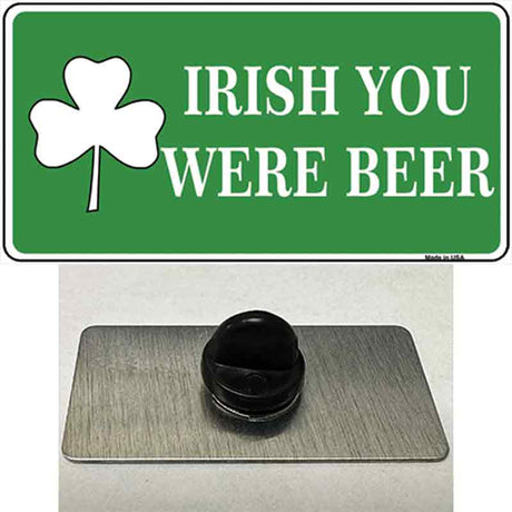 Irish You Were Beer Novelty Metal Hat Pin