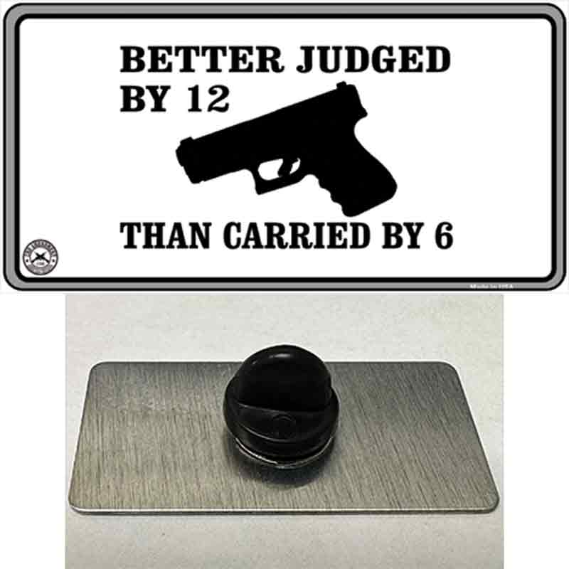 Judged By 12 Carried By 6 Novelty Metal Hat Pin