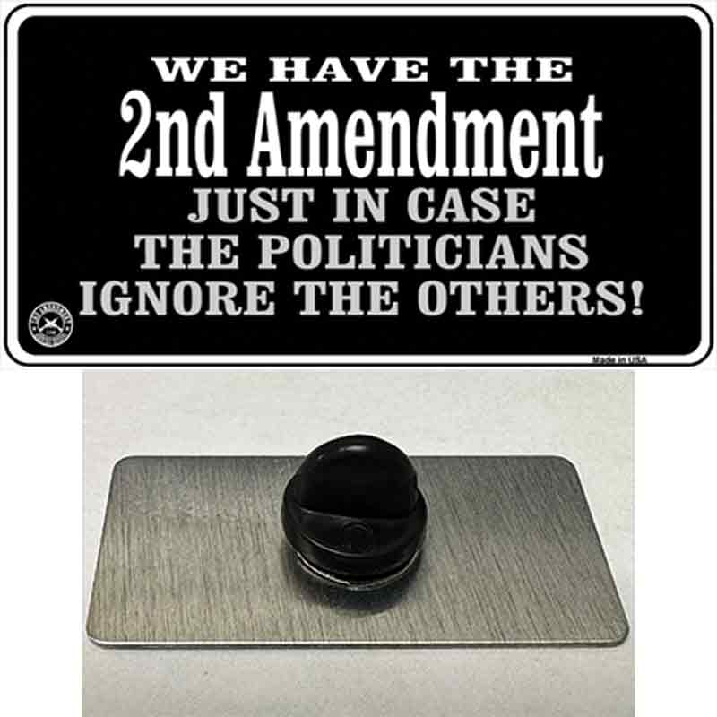 2nd Amendment In Case Politicians Ignore Novelty Metal Hat Pin