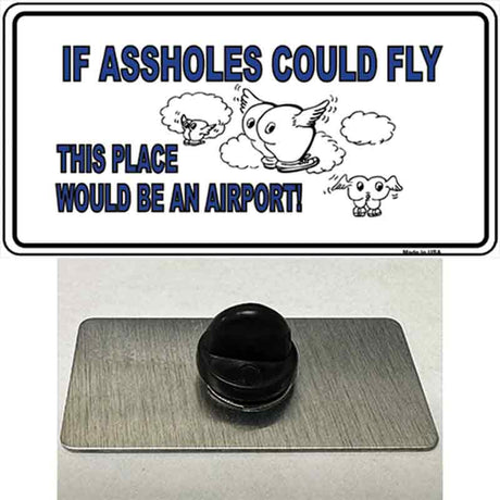 If Assholes Could Fly Novelty Metal Hat Pin