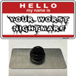 Your Worst Nightmare Novelty Metal Hat Pin