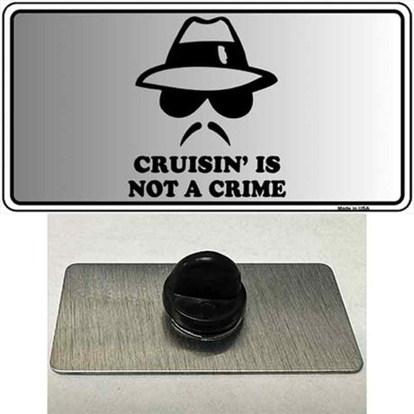 Cruisin Is Not A Crime Novelty Metal Hat Pin