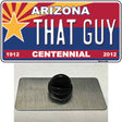 Arizona Centennial That Guy Novelty Metal Hat Pin