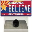 Arizona Centennial Believe Novelty Metal Hat Pin