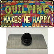 Quilting Makes Me Happy Novelty Metal Hat Pin