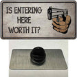 Entering Worth It Novelty Metal Hat Pin