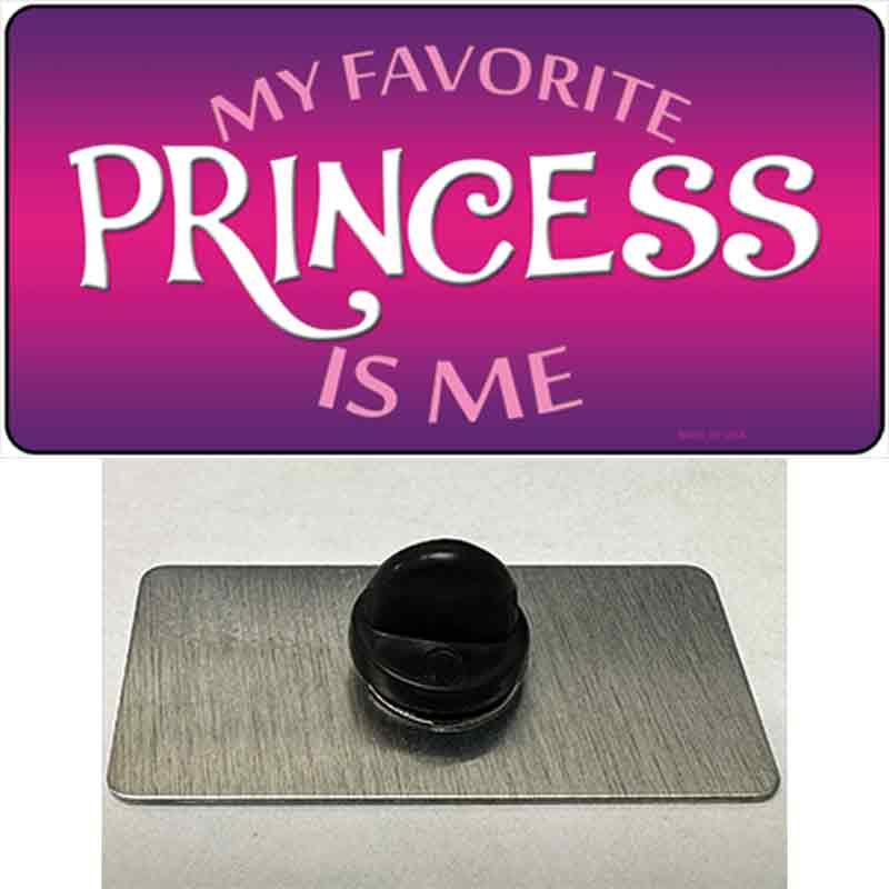 My Favorite Princess Is Me Novelty Metal Hat Pin