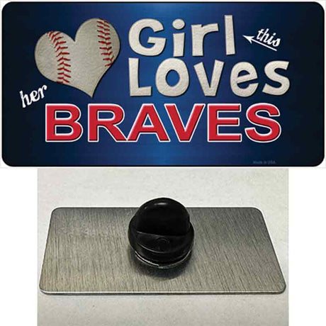 This Girl Loves Her Braves Novelty Metal Hat Pin