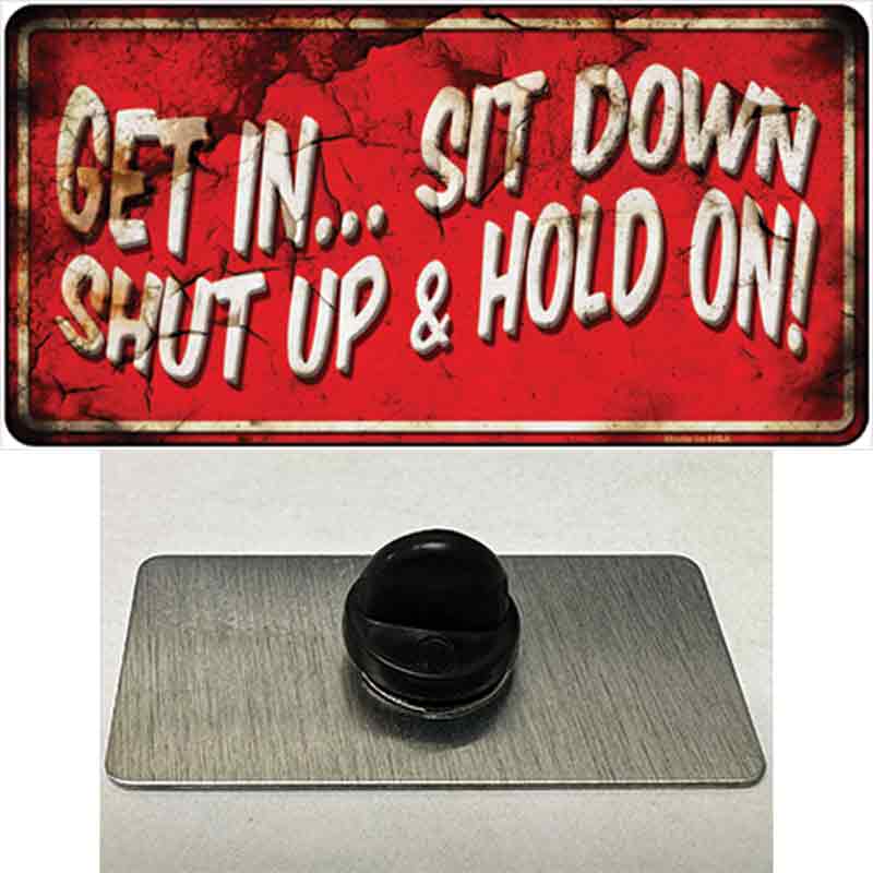 Get In Sit Down Shut Up Vintage Novelty Metal Hat Pin