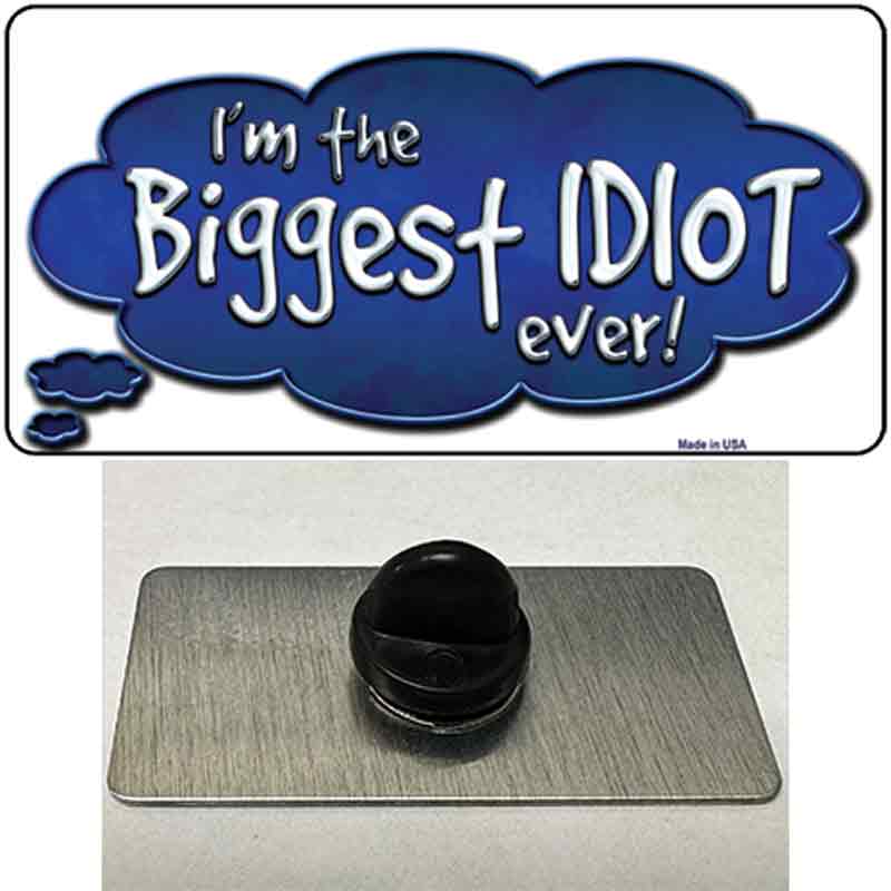 Biggest Idiot Novelty Metal Hat Pin