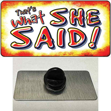 Thats What She Said Novelty Metal Hat Pin