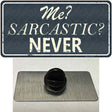 Me Sarcastic Never Novelty Metal Hat Pin