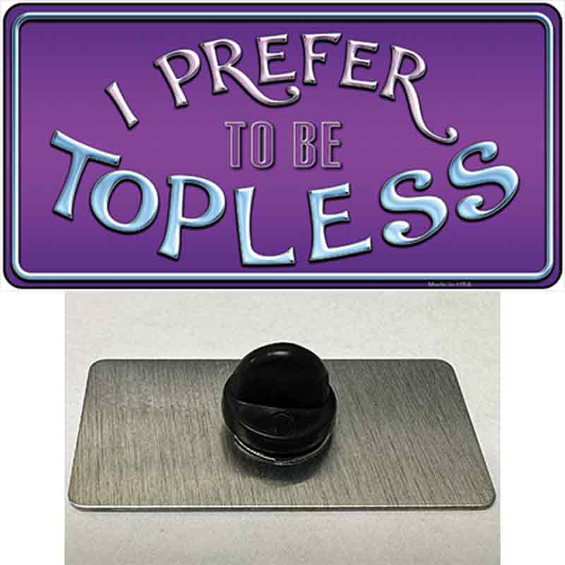 I Prefer Topless Novelty Metal Hat Pin