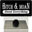 Bitch And Moan Novelty Metal Hat Pin