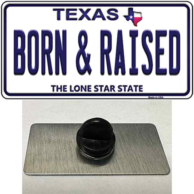 Born and Raised Texas Novelty Metal Hat Pin