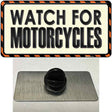 Watch For Motorcycle Novelty Metal Hat Pin