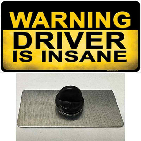 Warning Driver Insane Novelty Metal Hat Pin