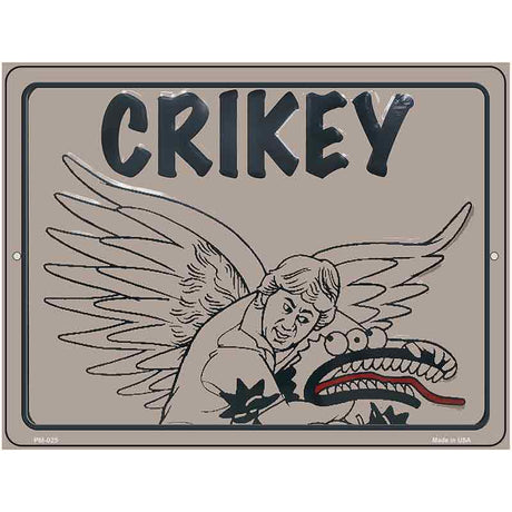 Crikey Steve Irwin Metal Novelty Parking Sign 4.5" x 6" (PM)