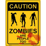 Zombies Are People Too Metal Novelty Parking Sign 4.5" x 6" (PM)