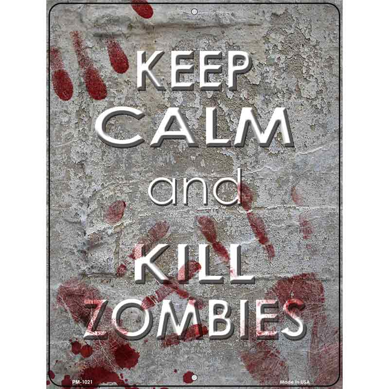 Keep Calm Kill Zombies Metal Novelty Parking Sign 4.5" x 6" (PM)