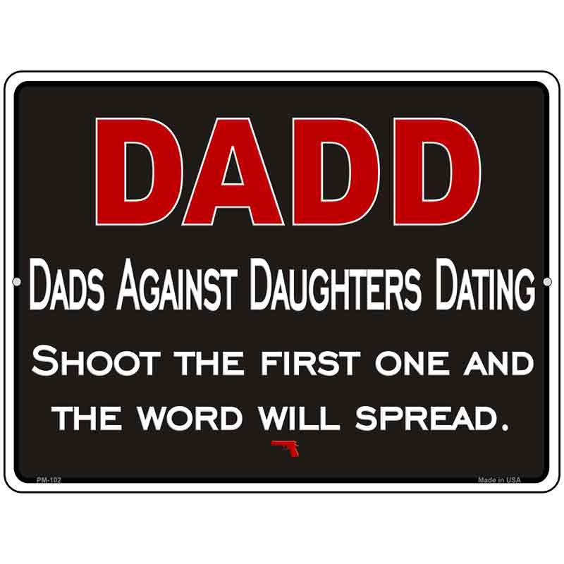 Dadd Against Daughters Dating Metal Novelty Parking Sign 4.5" x 6" (PM)