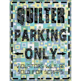 Quilter Parking Only Metal Novelty Parking Sign 4.5" x 6" (PM)