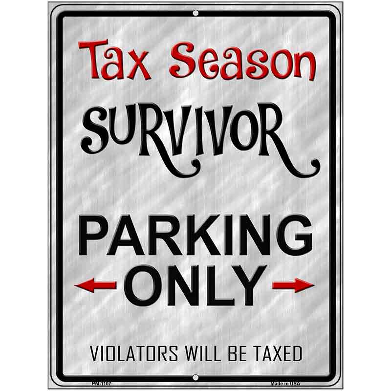 Tax Season Survivor Metal Novelty Parking Sign 4.5" x 6" (PM)