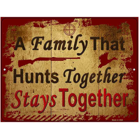 A Family That Hunts Together Metal Novelty Parking Sign 4.5" x 6" (PM)