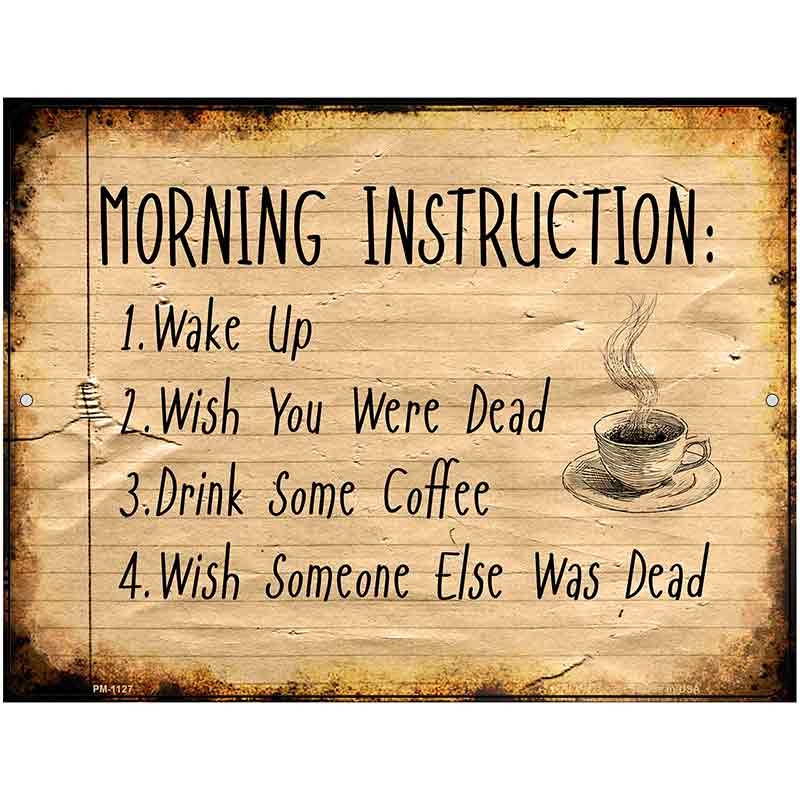 Morning Instruction Metal Novelty Parking Sign 4.5" x 6" (PM)