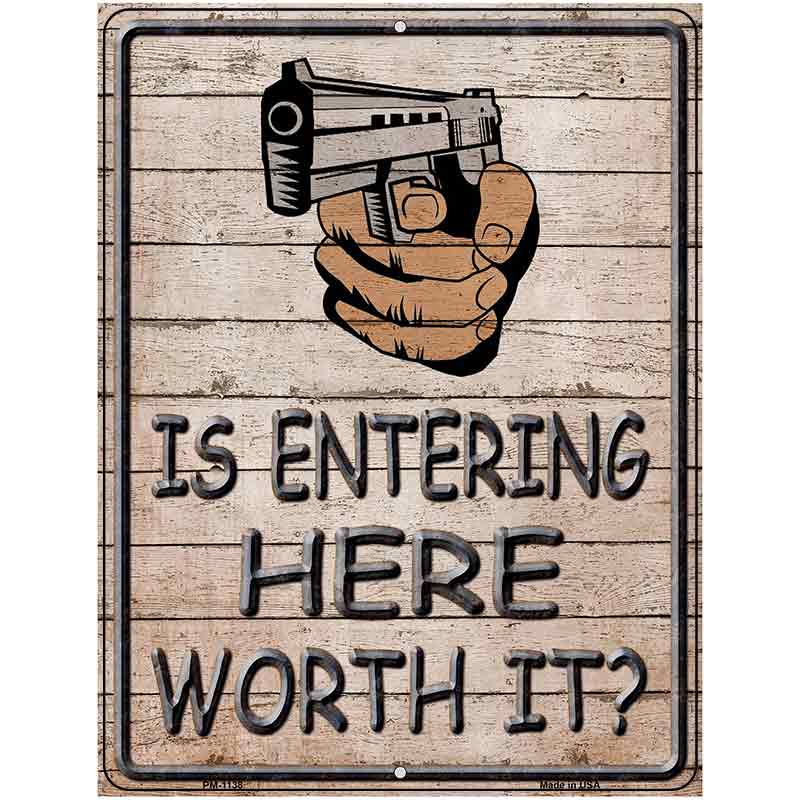 Entering Worth It Metal Novelty Parking Sign 4.5" x 6" (PM)