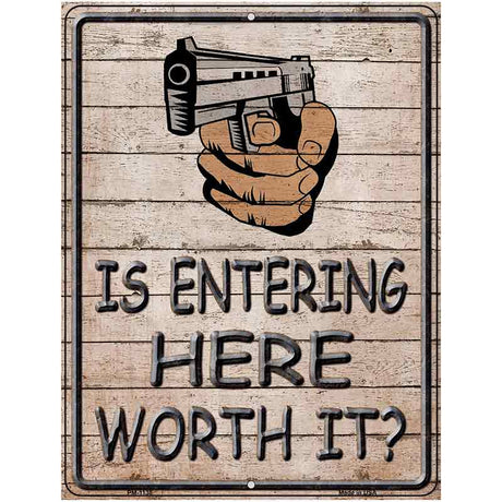 Entering Worth It Metal Novelty Parking Sign 4.5" x 6" (PM)