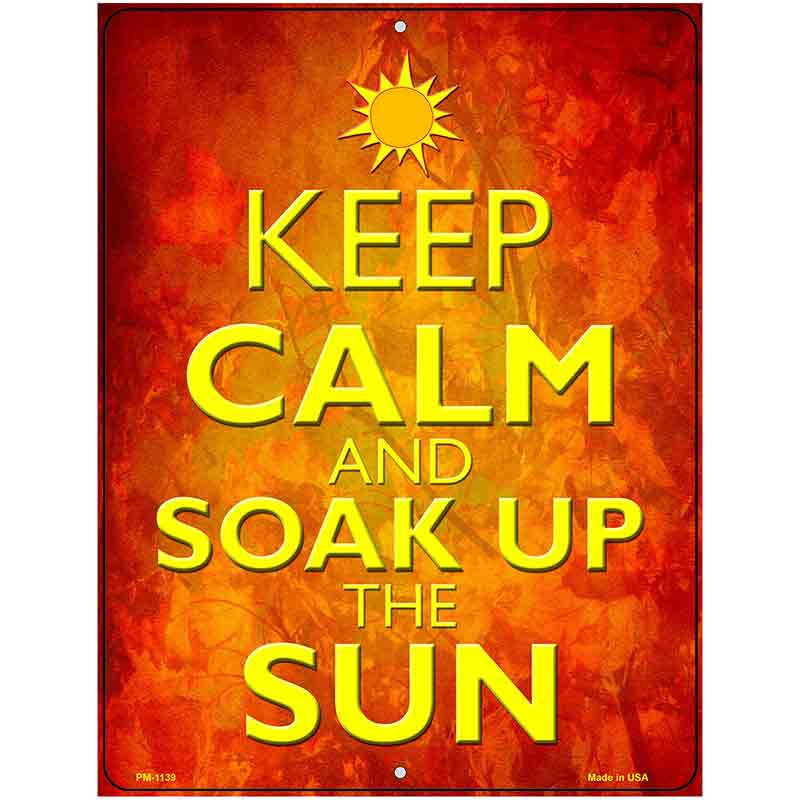 Keep Calm Soak Up Sun Metal Novelty Parking Sign 4.5" x 6" (PM)