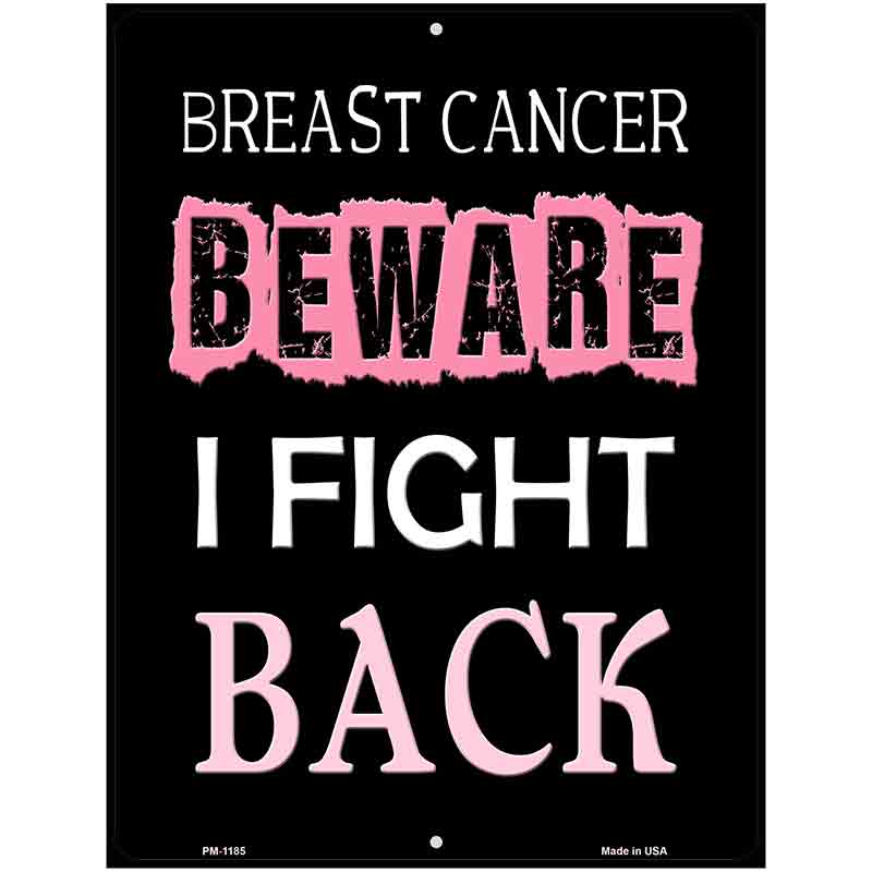 Beware I Fight Back Breast Cancer Metal Novelty Parking Sign 4.5" x 6" (PM)