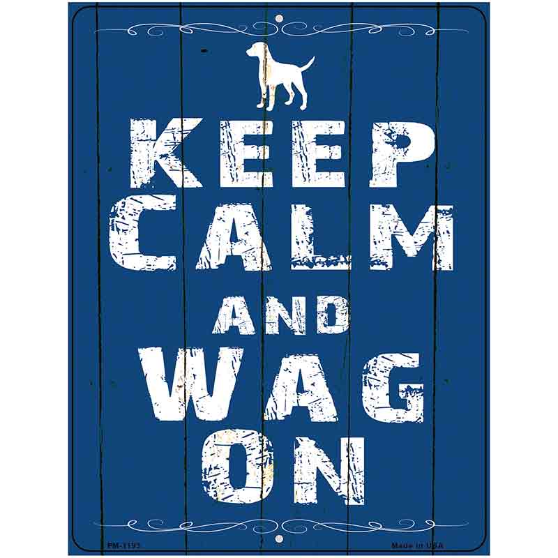 Keep Calm Wag On Metal Novelty Parking Sign 4.5" x 6" (PM)