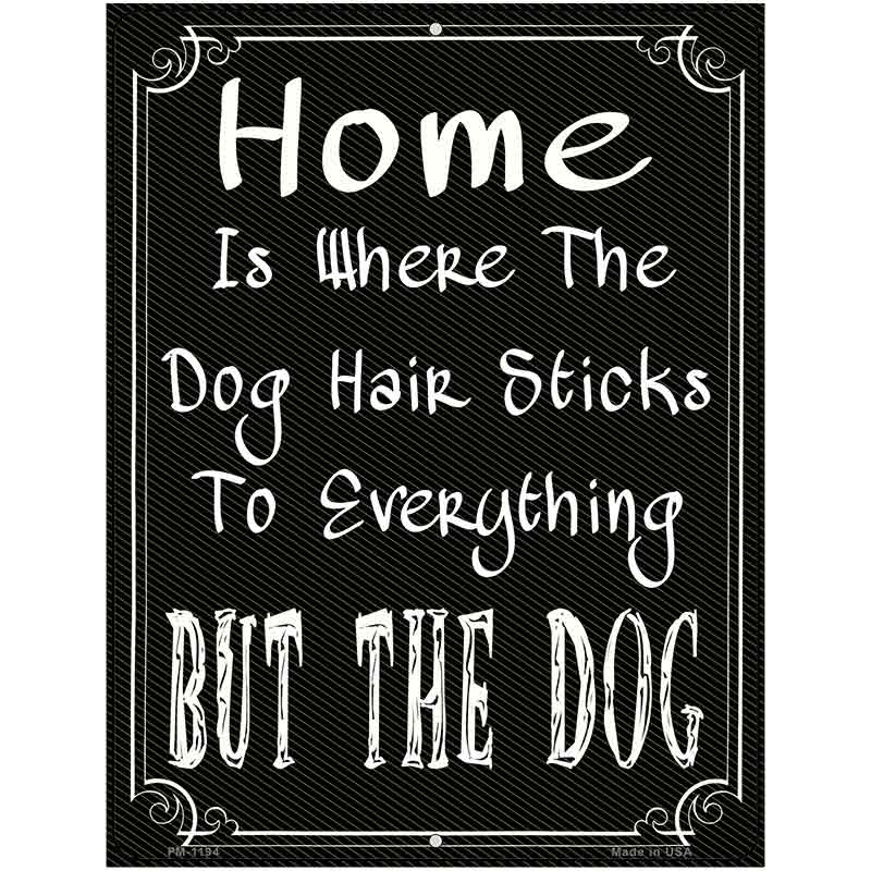 Home Where The Dog Metal Novelty Parking Sign 4.5" x 6" (PM)