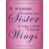 A Woman Without Her Sister Metal Novelty Parking Sign 4.5" x 6" (PM)