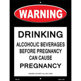 Drinking May Cause Pregnancy Metal Novelty Parking Sign 4.5" x 6" (PM)