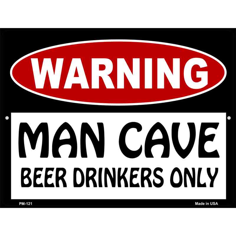 Man Cave Beer Drinkers Only Metal Novelty Parking Sign 4.5" x 6" (PM)