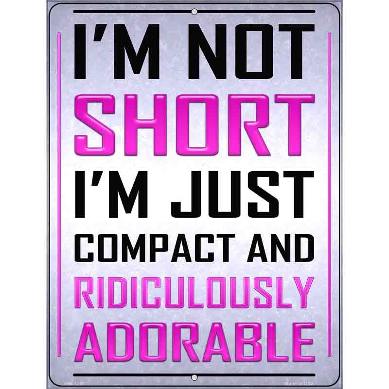 Im Not Short Metal Novelty Parking Sign 4.5" x 6" (PM)