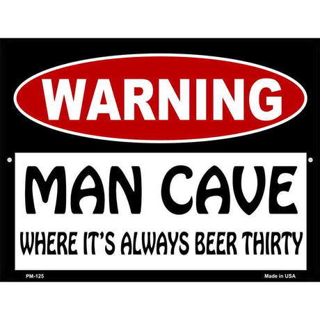 Man Cave Its Always Beer Thirty Metal Novelty Parking Sign 4.5" x 6" (PM)