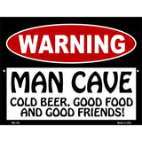 Man Cave Cold Beer Good Friends Metal Novelty Parking Sign 4.5" x 6" (PM)