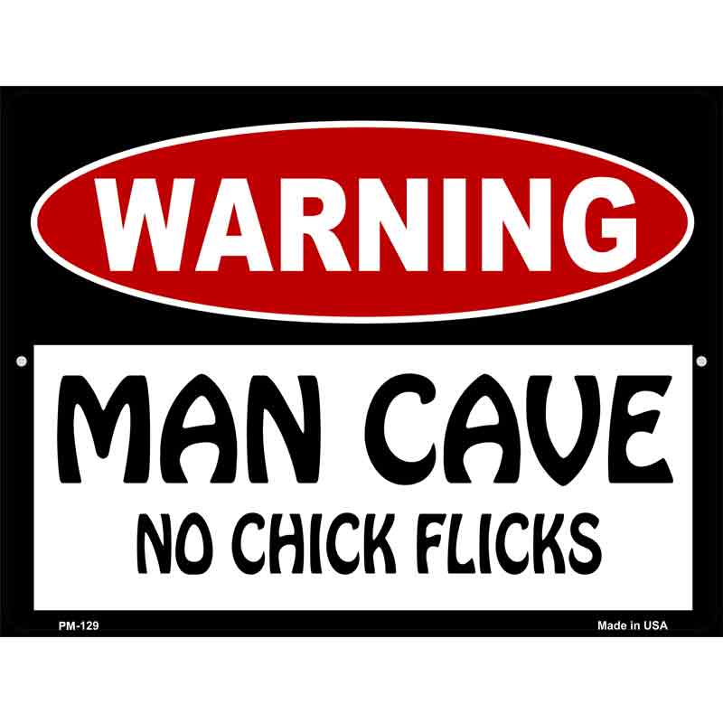 Man Cave No Chick Flicks Metal Novelty Parking Sign 4.5" x 6" (PM)