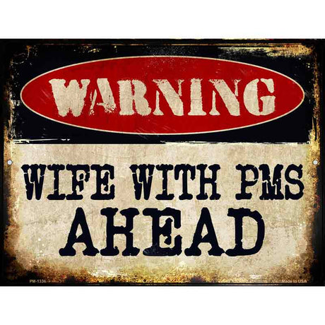 Wife With PMS Metal Novelty Parking Sign 4.5" x 6" (PM)