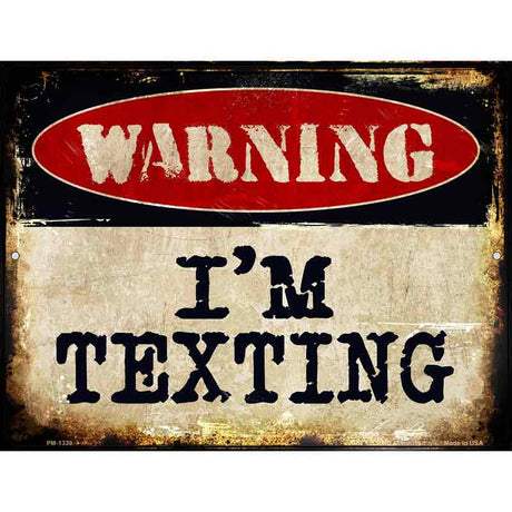 Im Texting Metal Novelty Parking Sign 4.5" x 6" (PM)