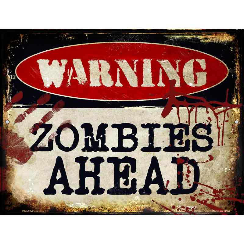 Zombies Ahead Metal Novelty Parking Sign P-1343 4.5" x 6" (PM)